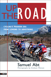 Up the Road: Cycling's Modern Era from LeMond to Armstrong